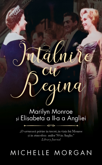 Intalnire cu Regina. Marilyn Monroe si Elisabeta a II-a a Angliei