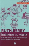 Intalnirea cu visele. Cum sa-ti intelegi visele si sa le folosesti pentru dezvoltarea personala