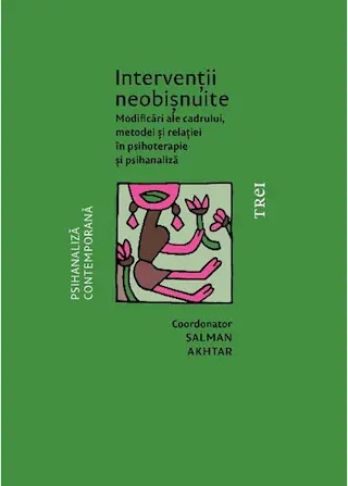 Interventii neobisnuite. Modificari ale cadrului metodei si relatiei in psihoterapie si psihanaliza