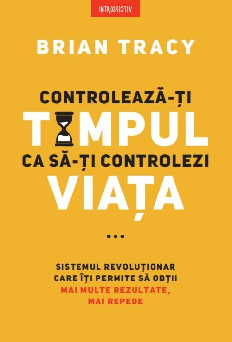 Introspectiv. CONTROLEAZA-TI TIMPUL CA SA-TI CONTROLEZI VIATA. coperta noua