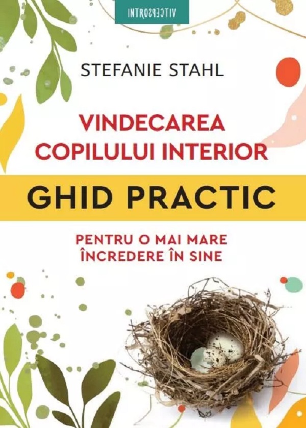 Introspectiv. VINDECAREA COPILULUI INTERIOR. Ghid practic pentru o mai mare incredere in sine.