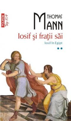 Iosif si fratii sai. Iosif in Egipt. vol.II. Thomas Man. Top 10