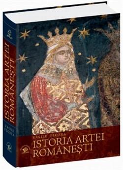 Istoria artei romanesti. Vasile Florea. 2007. Litera