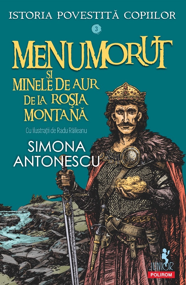 Istoria povestita copiilor. Volumul 3: Menumorut si minele de aur de la Rosia Montana