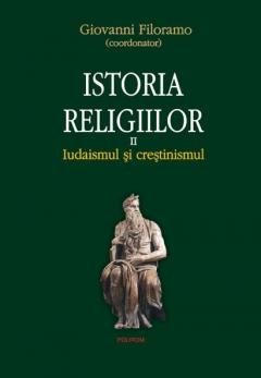 Istoria religiilor.Vol.II.Iudaismul si crestinismul.