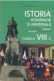 Istoria romanilor si universala caiet cl 8 /nou
