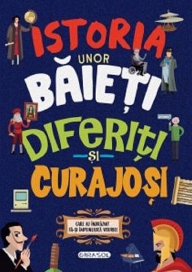 Istoria unor baieti diferiti si curajosi