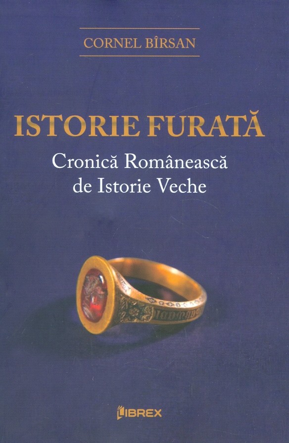 Istorie furata. Cronica romaneasca de istorie veche - Set 3 Volume