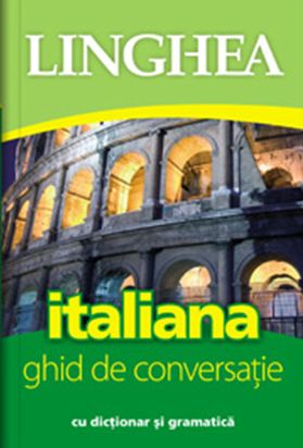 Italiana. Ghid de conversasie ed a III-a Editia NOUA
