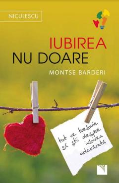 Iubirea nu doare. Tot ce trebuie sa stii despre iubirea adevarata