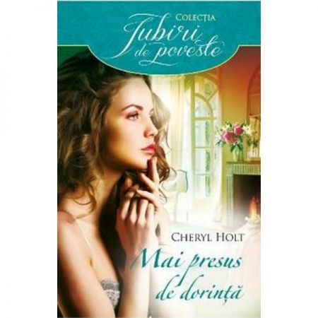 Iubiri de poveste. Mai presus de dorinta