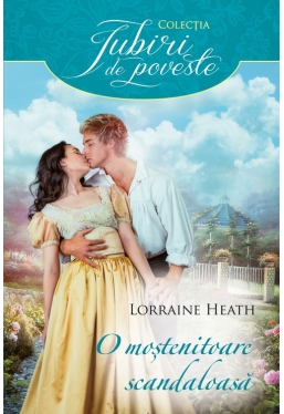 Iubiri de poveste. O mostenitoare scandaloasa