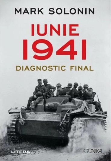 IUNIE 1941. DIAGNOSTIC FINAL. Mark Solonin