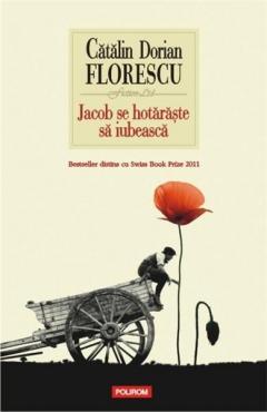 Jacob se hotarasete sa iubeasca. Catalin Dorian Florescu.