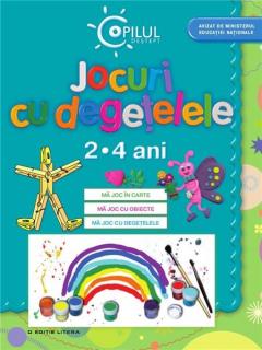 Jocuri cu degetelele 2-4 ani. (cop. moale) 2010 Litera