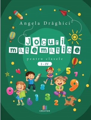 Jocuri matematice pentru clasele I - IV