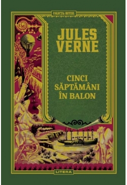 JULES VERNE. CINCI SAPTAMANI IN BALON