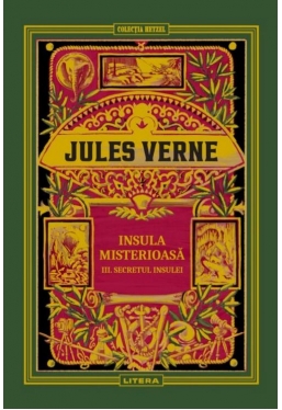 JULES VERNE. INSULA MISTERIOASA. Secretul insulei