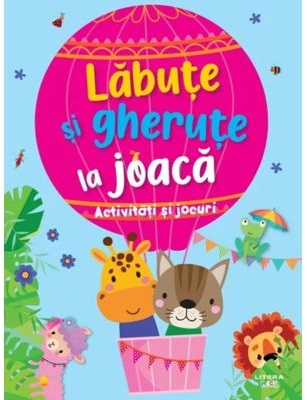 LABUTE SI GHERUTE LA JOACA. Activitati si jocuri