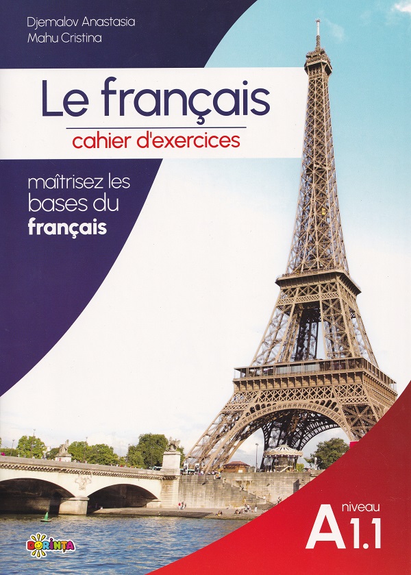 Le francais : cahier d’exercices : niveau A 1.1