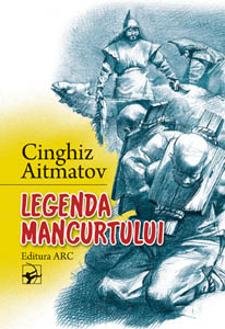 Legenda mancurtului. Cinghiz Aitmatov