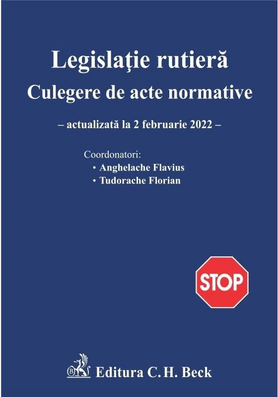 Legislatie rutiera. Culegere de acte normative actualizata la 2 februarie 2022