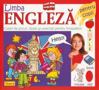 Limba engleza. Caiet de jocuri teste si exercitii pentru incepatori