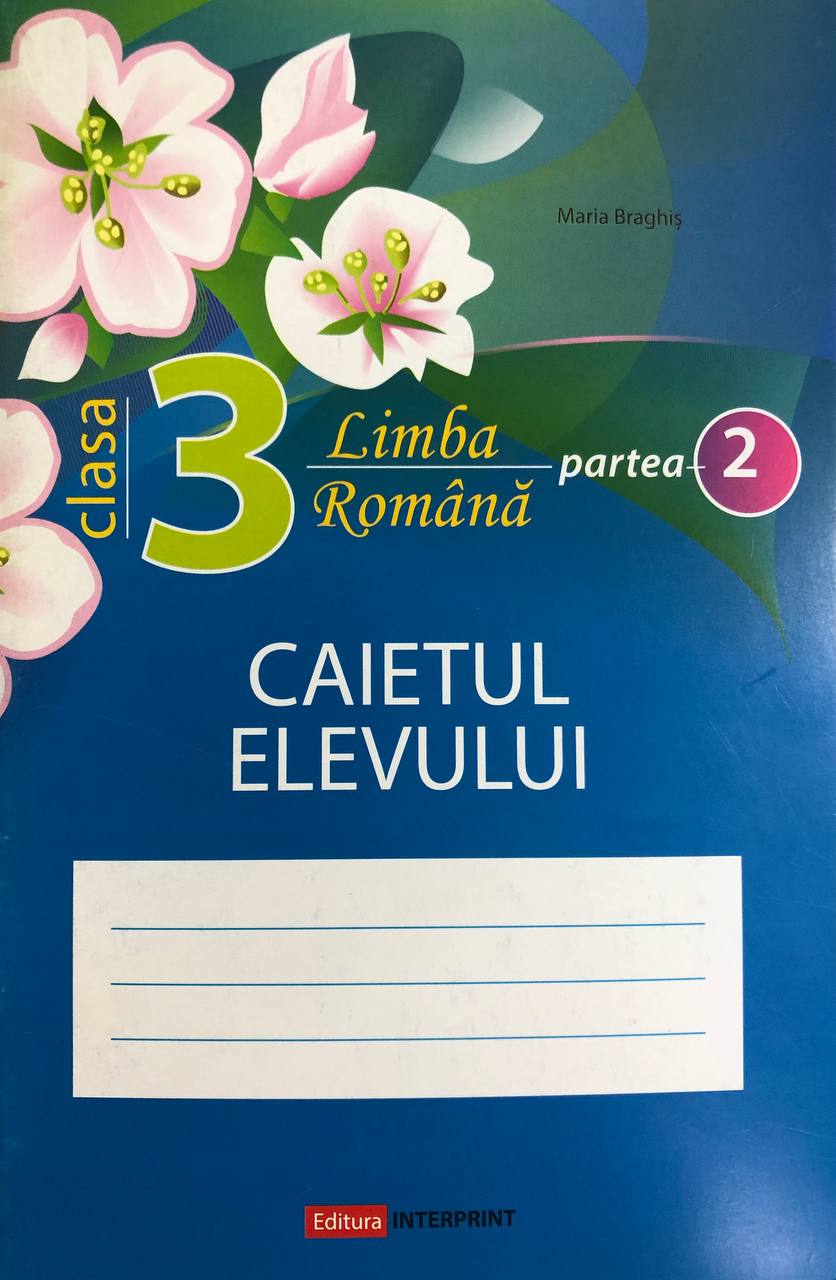 Limba romana. Caietul elevului cl.3 partea 2