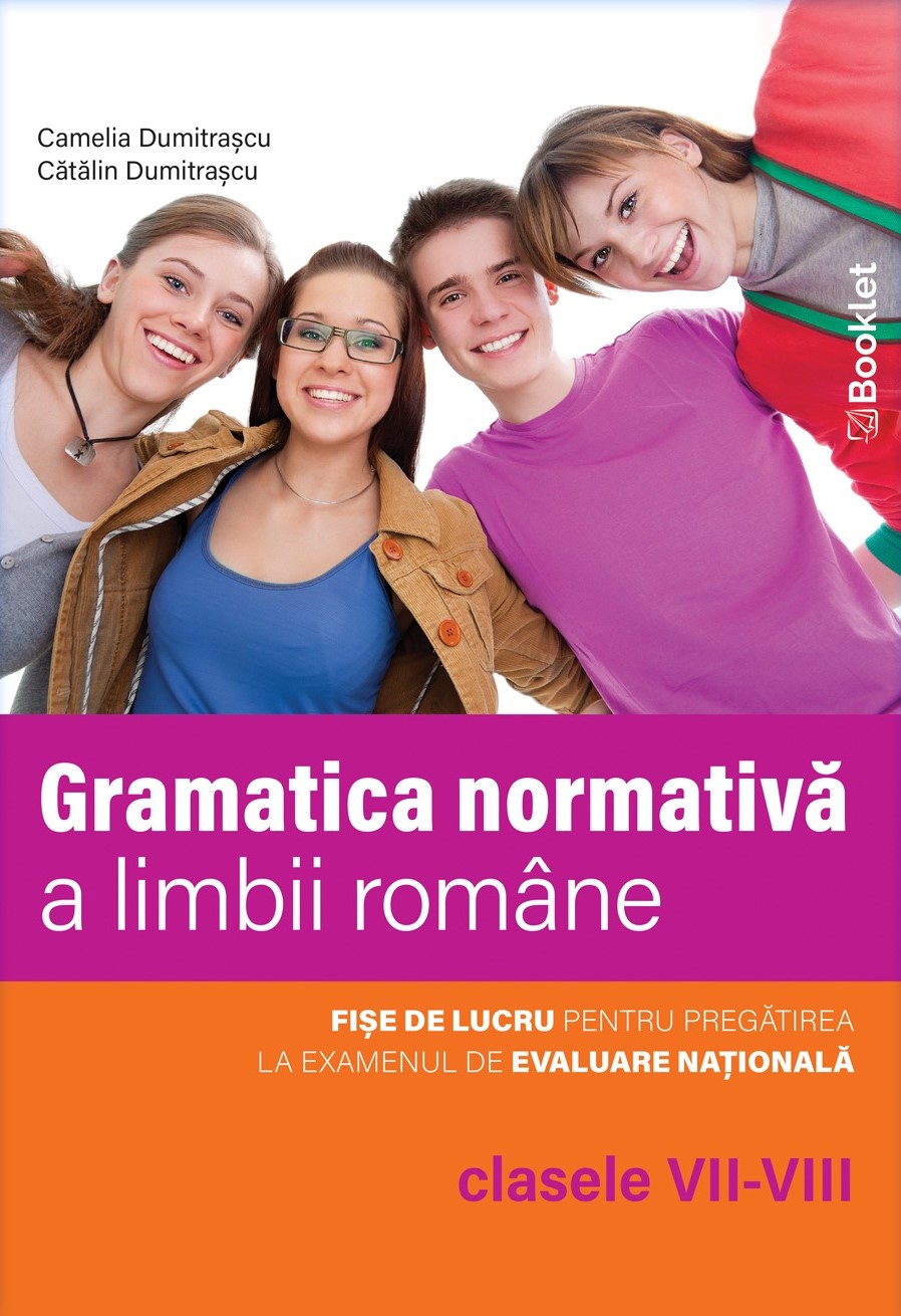 Limba romana. Gramatica normativa a limbii romane – clasele VII-VIII