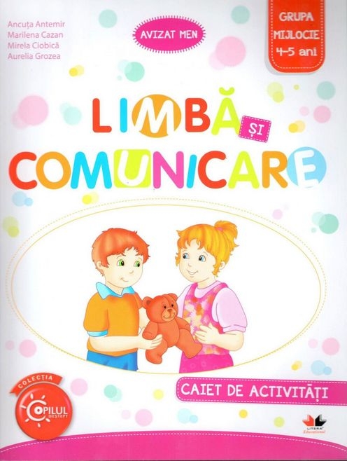 Limba si comunicare. Caiet de activitati. Grupa mijlocie 4-5 ani