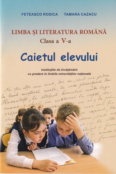 Limba si literatura romana cl 5 caietul elevului cu predare in limbile minoritati nationale