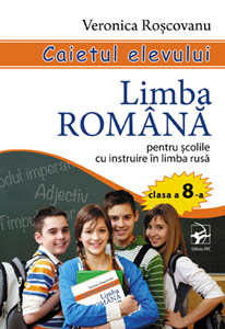 Limba si literatura romana cl.8. Caiet scoala alolingva.