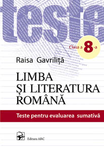 Limba si literatura romana cl.8. Teste pentru evaluarea sumativa.