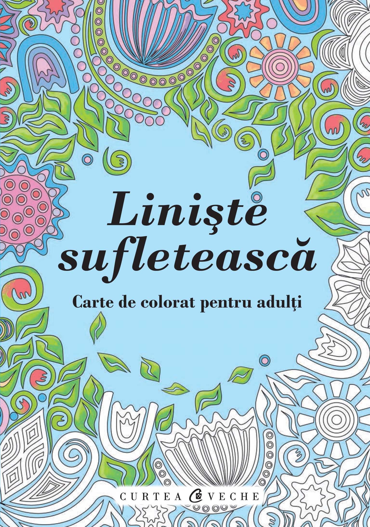 Liniste sufleteasca. Carte de colorat pentru adulti