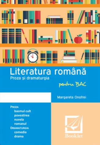 Literatura romana pentru BAC – Proza si dramaturgia