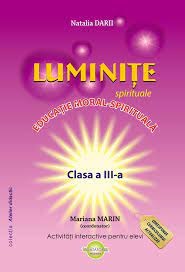 Luminite. Educatia moral-spirituala cl.3