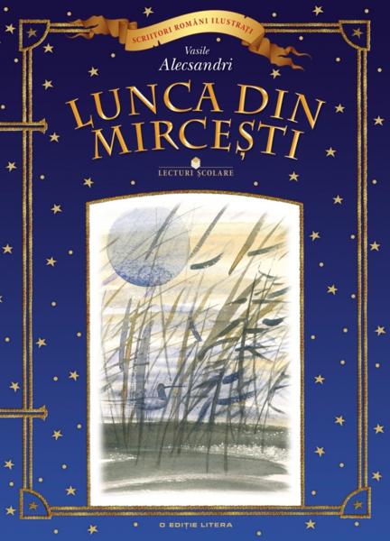 Lunca din Mircesti. Vasile Alecsandri./Scriitori Ramani Ilustrati.