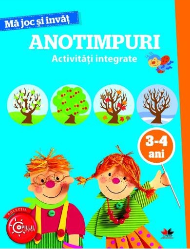 Ma joc si invat Anotimpuri activitati integrate 3-4 ani