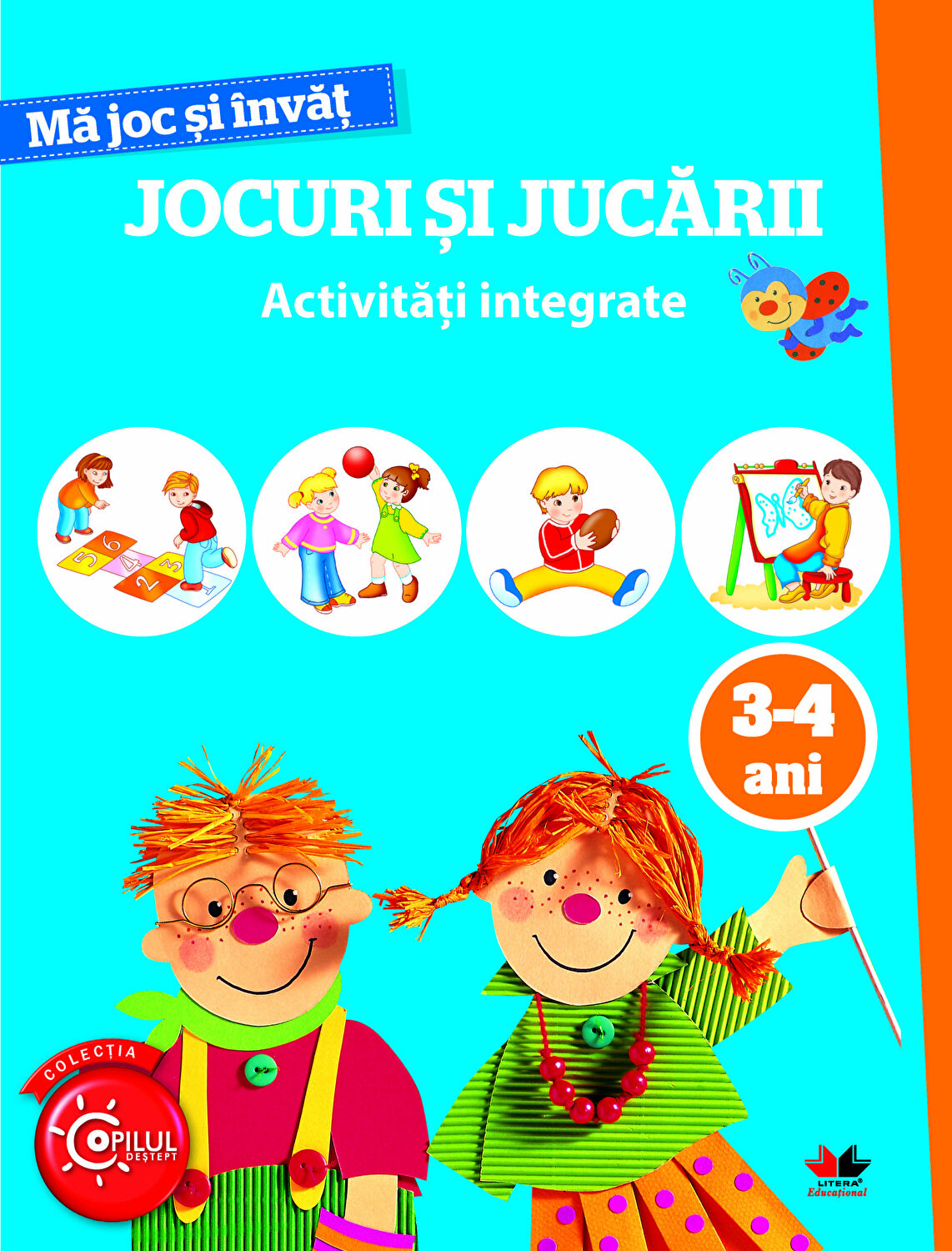 MA JOC SI INVAT. Jocuri si jucarii. Activitati integrate. 3-4 ani