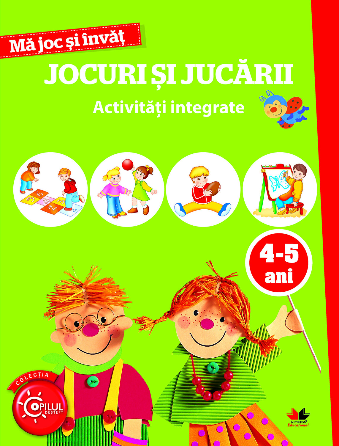 MA JOC SI INVAT.Jocuri si jucarii. Activitati integrate. 4-5 ani