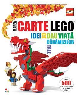 Marea carte LEGO. Idei ce dau viata caramizilor tale.