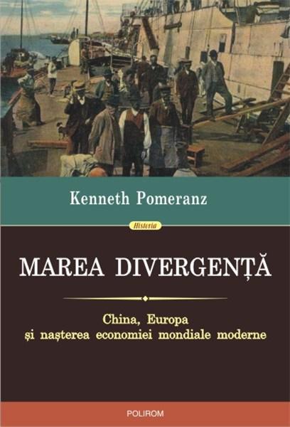 Marea divergenta. China Europa si nasterea economiei mondiale moderne