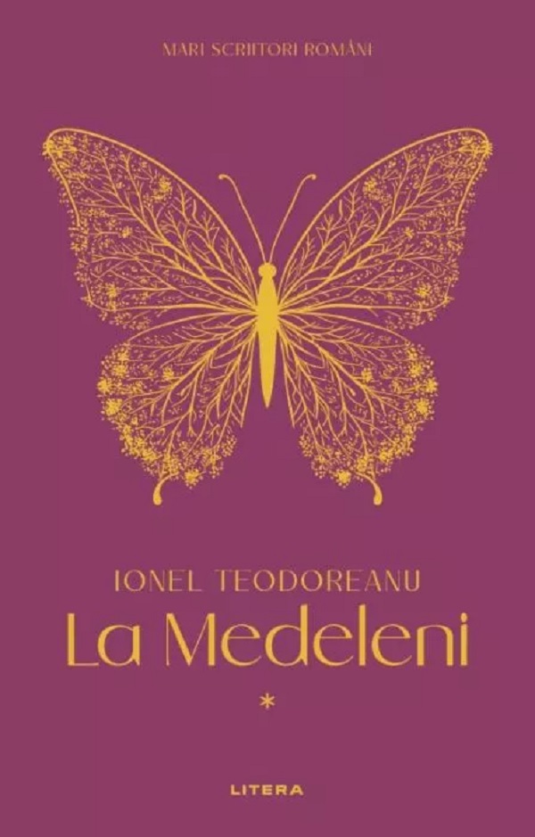 MARI SCRIITORI ROMANI. LA MEDELENI. Vol. 1. Ionel Teodoreanu