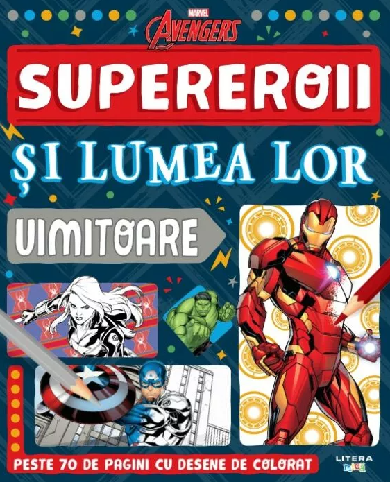 MARVEL. AVENGERS. SUPEREROII SI LUMEA LOR UIMITOARE. Peste 70 de pagini cu desene de desenat