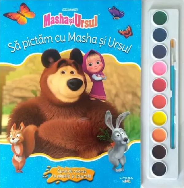 MASHA SI URSUL. SA PICTAM CU MASHA SI URSUL. Carte de pictat cu pensula si acuarele