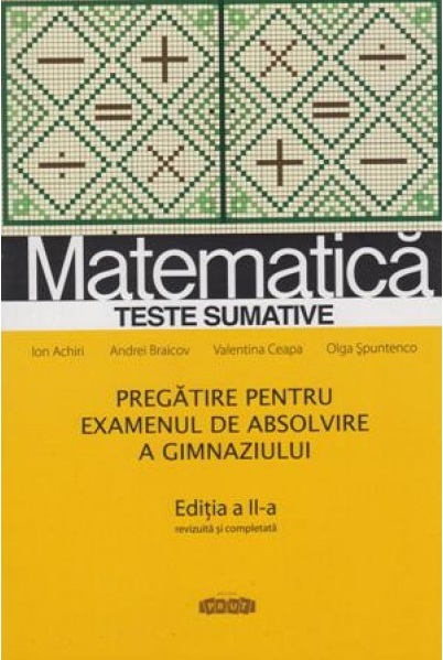 Matematica cl.9. Teste sumative. Pregatire pentru examenul de absolvire.2017