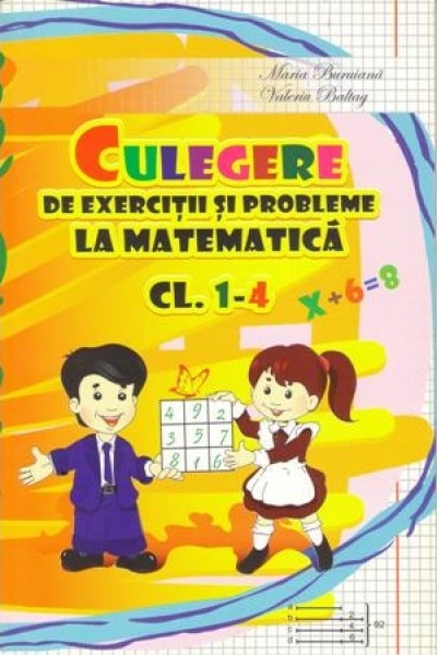 Matematica. Culegere de probleme cl.I-IV