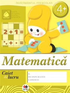Matematica grupa mijlocie 4+ Caiet de lucru pentru gradinita