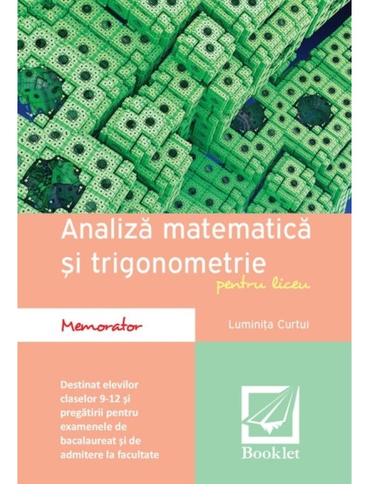 Memorator de analiza matematica si trigonometrie pentru liceu