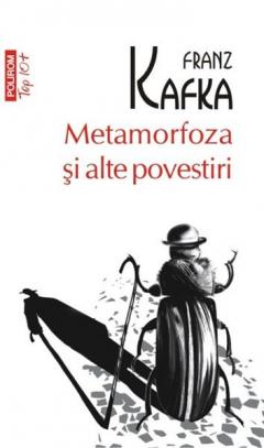 Metamorfoza si alte povestiri. Franz Kafka. Top 10 +